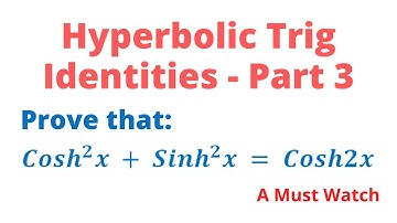 Hyperbolic Trig Identity Proofs Cosh^2(x)+Sinh^2(x)=Cosh(2x) - Part 3