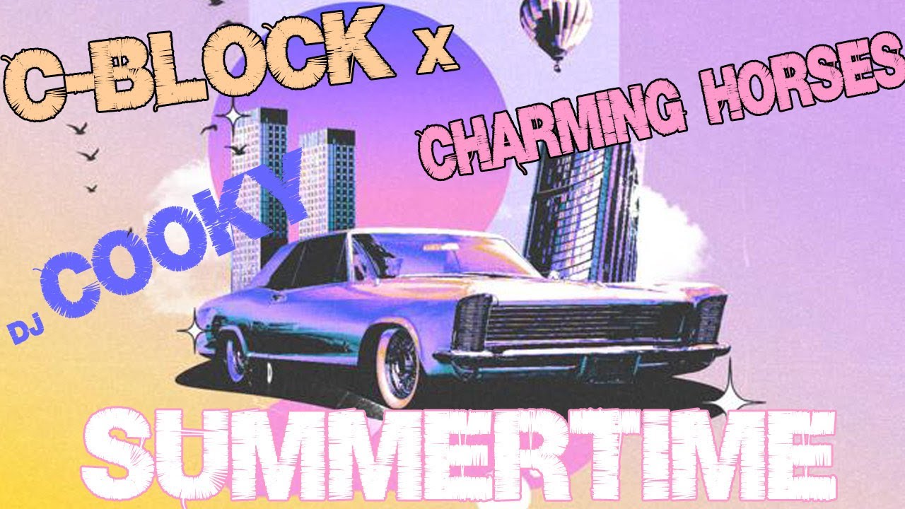 C Block x Charming Horses x Cooky   Summertime VIP Mix