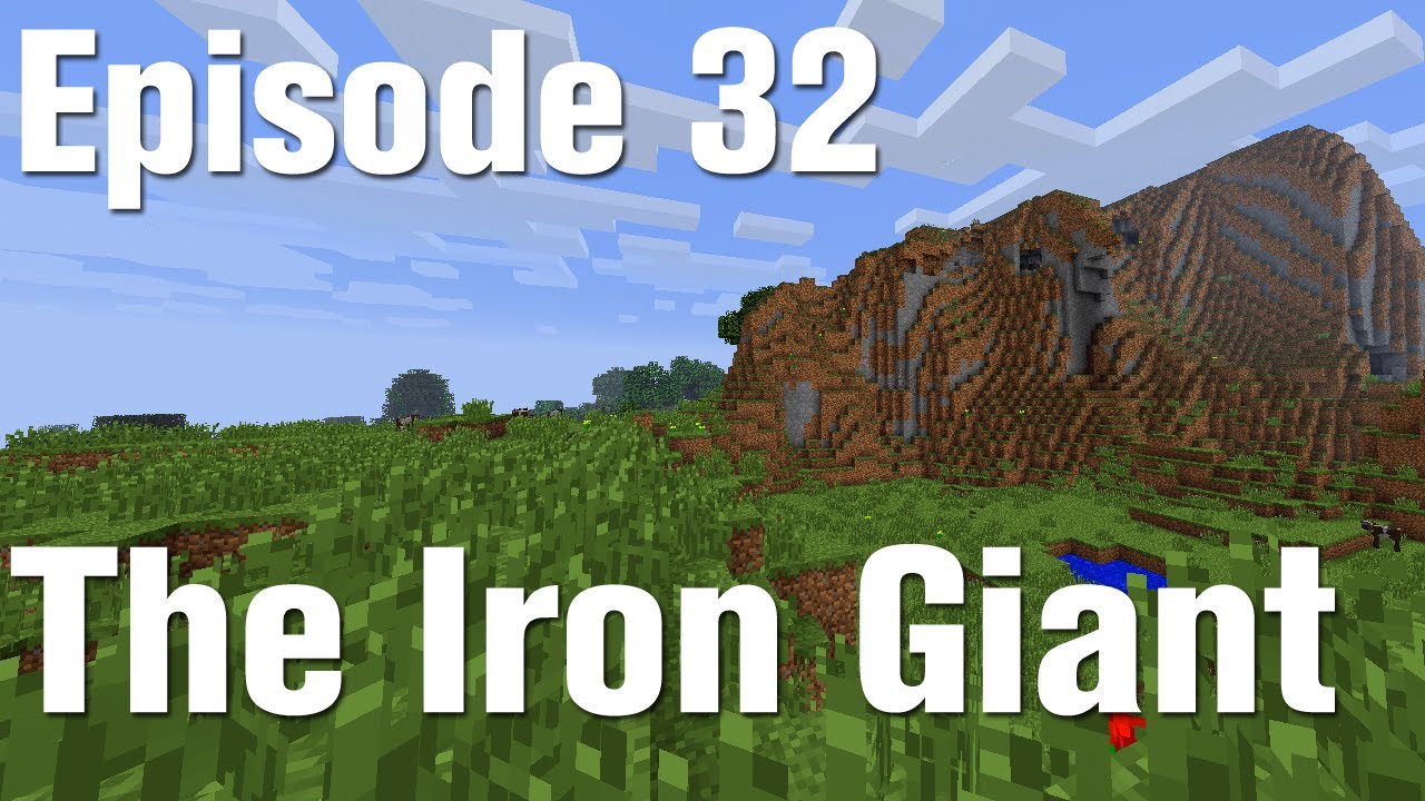 Let's Play Minecraft Part 32 The Iron Giant YouTube