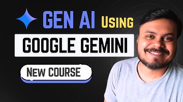Google Gemini Course | Generative AI Explained with Projects | CampusX