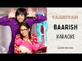 Baarish Karaoke (Yaariyan) - Sing Along with Lyrics | Best Quality Track