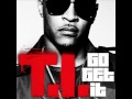 T.I. - GO GET IT(SLOWED DOWN)