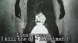 Lingsir Wengi - beat by Kill the DJ ft.Soimah