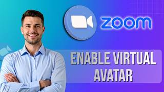 How to Enable Virtual Avatar on Zoom | Full 2026 Guide