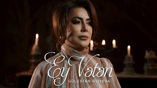 Gülüstan Əliyeva — Ey Vətən (Rəsmi Musiqi Videosu)