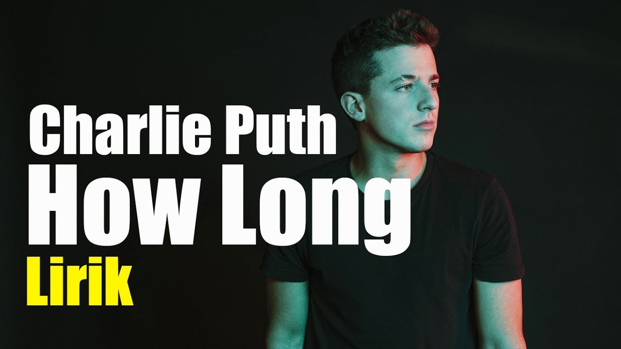 Long charlie. How long Charlie Puth. How long Charlie Puth текст.
