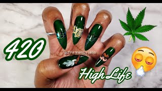 420 🔥 | High Life| Quarantine Nails| DNBJ