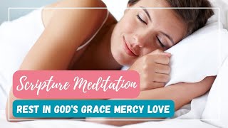 Grace Mercy Love Scripture Meditation | Find Rest in God