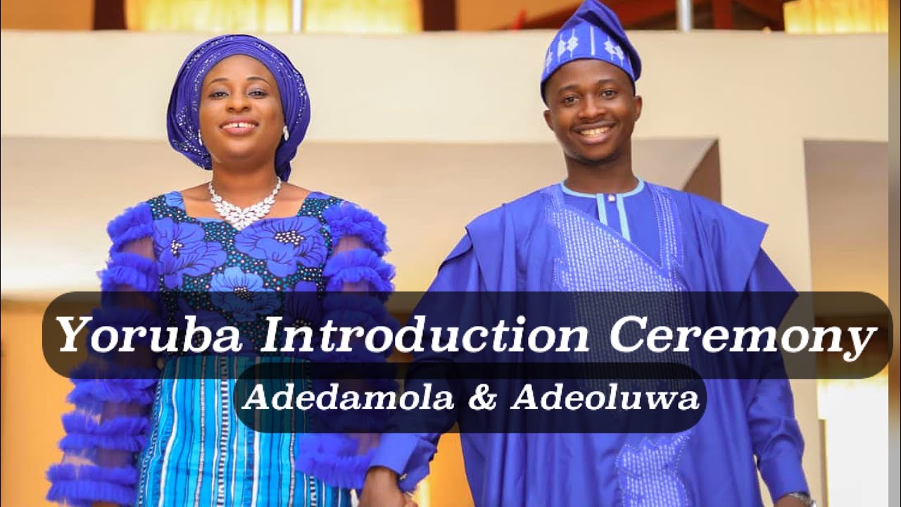 Yoruba Introduction Ceremony Between Adedamola Adeoluwa Nigerian yoruba-introduction-ceremony-between-adedamola-adeoluwa-nigerian