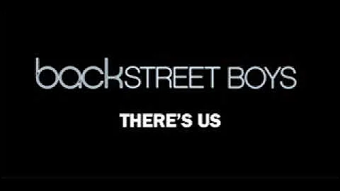 Backstreet Boys - There's Us (Audio)