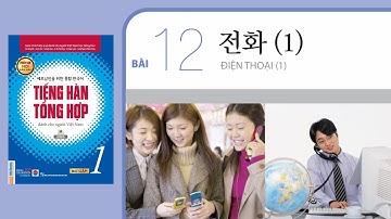 Nghe Tiếng Hàn Tổng Hợp Sơ Cấp 1 | Bài 12: 전화 (1) [Bản Đẹp Mới Nhất 2024]