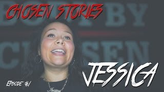 CHOSEN STORIES - EPISODE #1: JESSICA - BODY BY CHOSEN