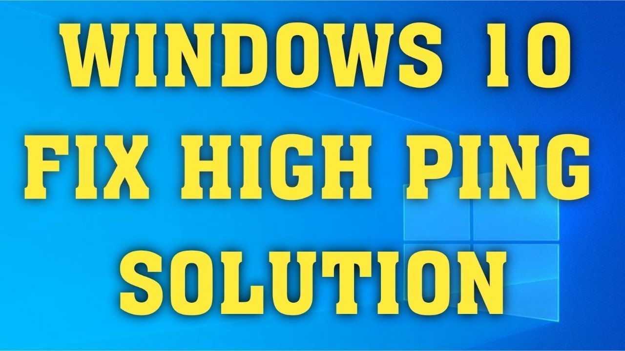 How To Fix High Ping In Windows 10 Lower your Ping for Online Gaming ...