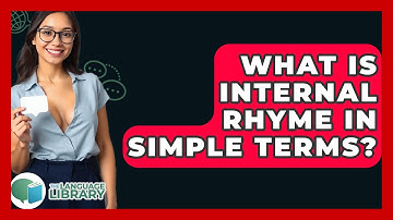What Is Internal Rhyme In Simple Terms? - The Language Library
