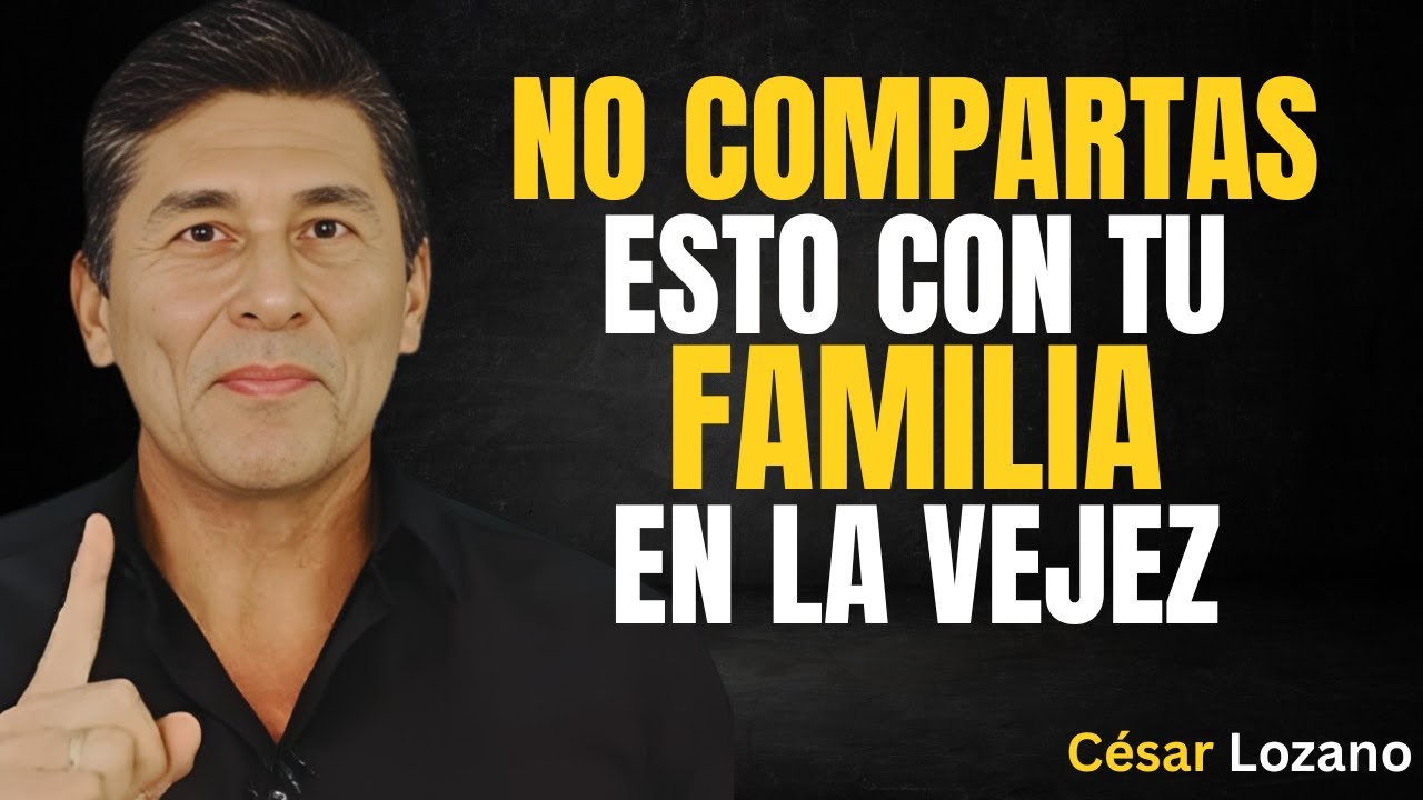Después de los 60:: 10 Cosas que NO Debes Contar a Tu Familia || Consejos de César