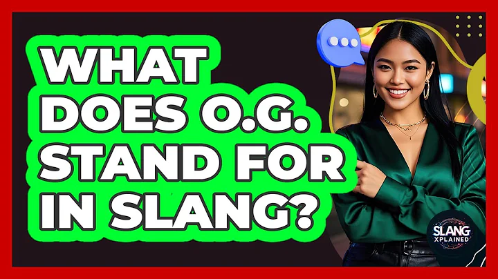 What Does O.G. Stand For In Slang?