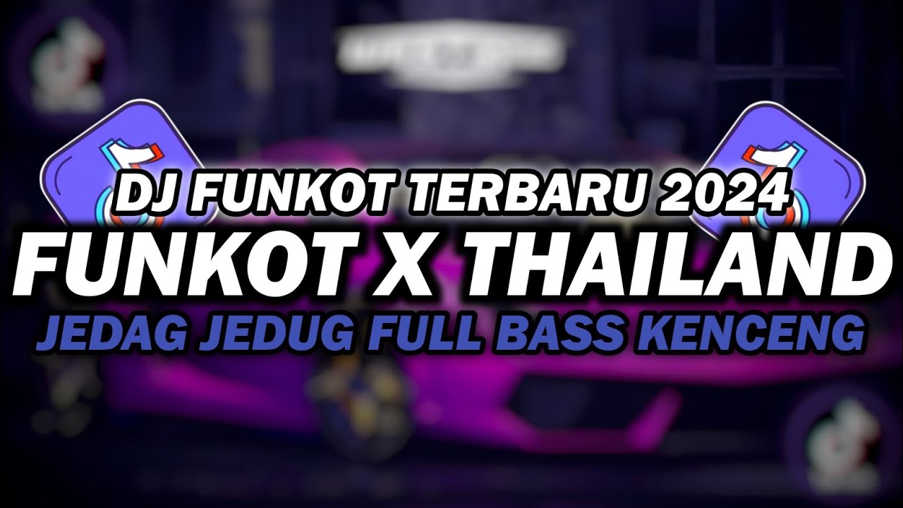 DJ FUNKOT X THAILAND FULL ALBUM | DJ FUNKOT TERBARU 2024 FULL BASS KENCENG