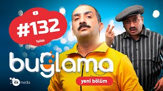 "Buğlama" #132 Yeni (30.04.2022)