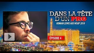 Dans la tête d'un pro : Romain Lewis aux WSOP 2018 (4)