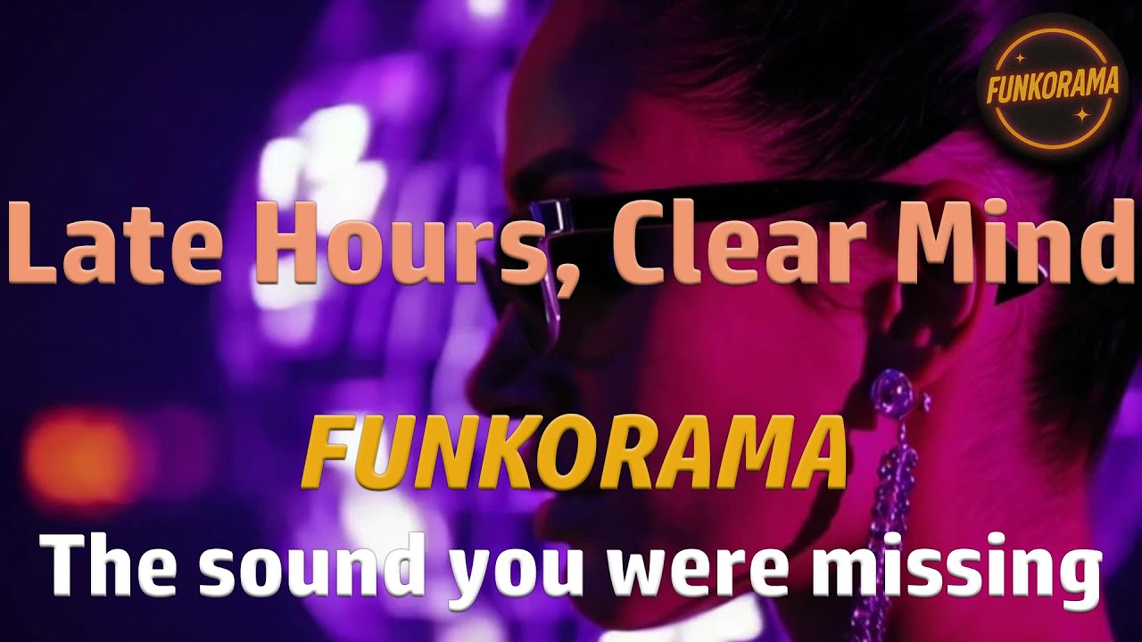 𝙁𝙐𝙉𝙆𝙊𝙍𝘼𝙈𝘼 – Late Hours, Clear Mind 🌙