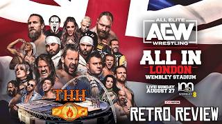 AEW's Biggest PPV Ever! How Well Has It Aged? | AEW All In London 2023 Retro Review