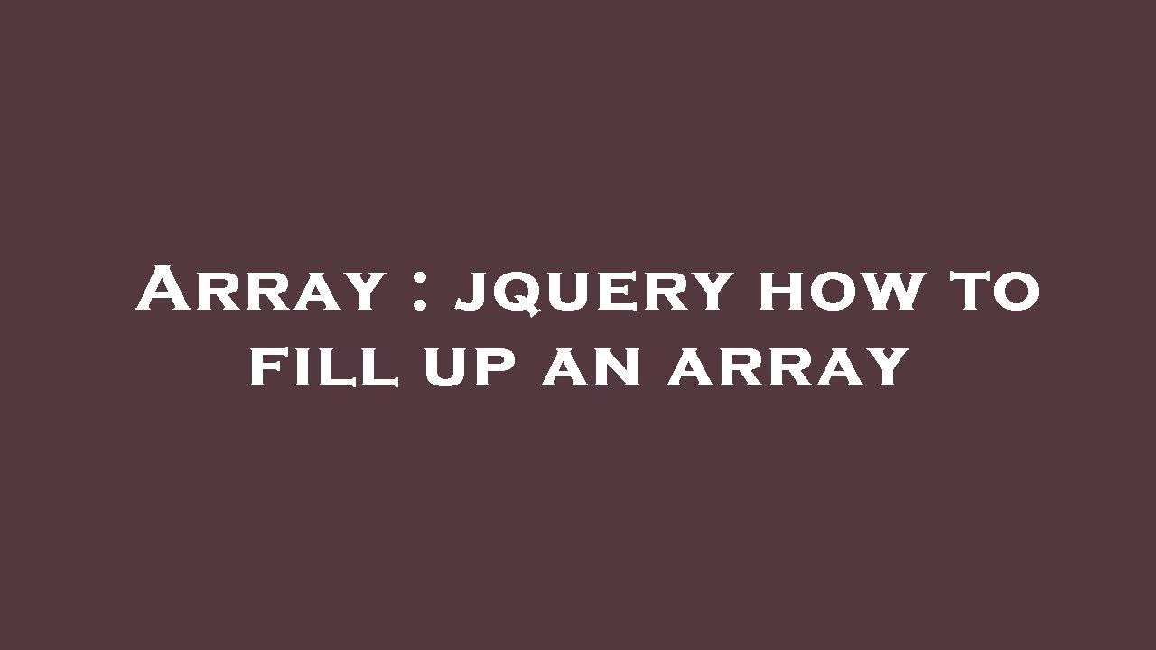Array jquery how to fill up an array YouTube