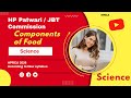 Science 05 : Components of Food | HP Patwari &amp; HP JBT Commission 2026 | HPRCA Exam Preparation