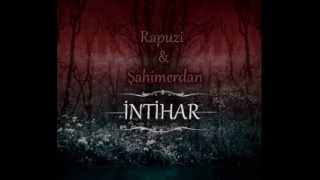 04. Anlamıyorlar Halimden Rapuzi & Şahimerdan - İnti̇har Albüm