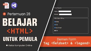 Belajar HTML Dari Nol Sampai Mahir | Cara Menggunakan Tag Fieldset dan Legend dalam Desain Form HTML