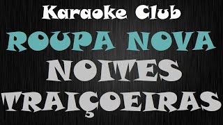 ROUPA NOVA - NOITES TRAIÇOEIRAS ( KARAOKE )