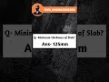Minimum thickness of slab #civilengineering #shorts #quiz #education #civil | Civil_Knowledge289