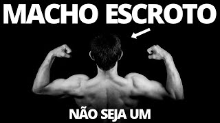 5 ATITUDES DE MACHO ESCROTO