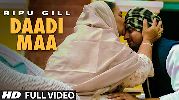 Ripu Gill : Daadi Maa Full Video Song | Rupin Kahlon | T-Series Apnapunjab