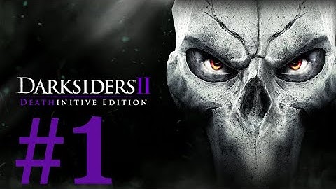 Ep 1: The Crowfather -- Darksiders 2: Deathinitive Edition 100% Walkthrough