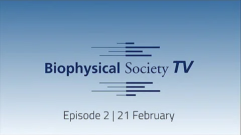 Biophysical Society TV - Episode 2 - DayDayNews