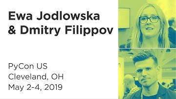 Ewa Jodlowska and Dmitry Filippov at PyCon 2019