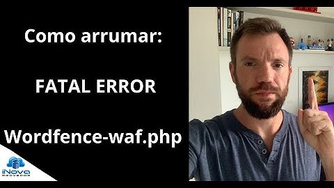 Como arrumar: FATAL ERROR - Wordfence-waf.php - #hospedagemdesites