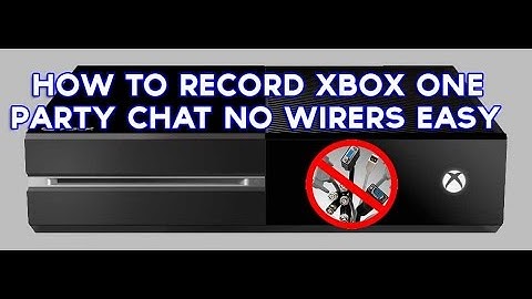 How To Record Xbox One Party Chat No Wires Easy