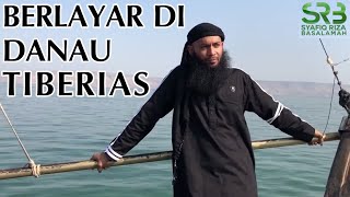 Berlayar Di Danau Tiberias | Ustadz Syafiq Riza Basalamah