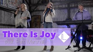 THERE IS JOY // ft. Pam Marshall (LRC Worship)