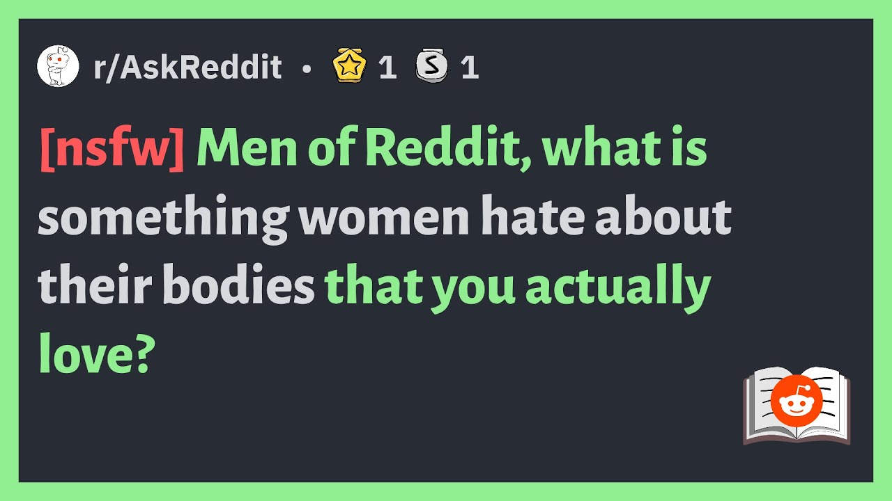 [nsfw] Men of Reddit, what is something women hate about their bodies ...