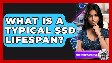 What Is A Typical SSD Lifespan? - The Hardware Hub