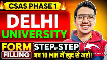 How to fill Delhi University CSAS Phase 1🔥| Step By Step Process 📑✅