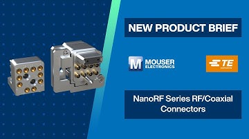 TE Connectivity NanoRF Series RF/Coaxial Connectors: New Product Brief | Mouser Electronics