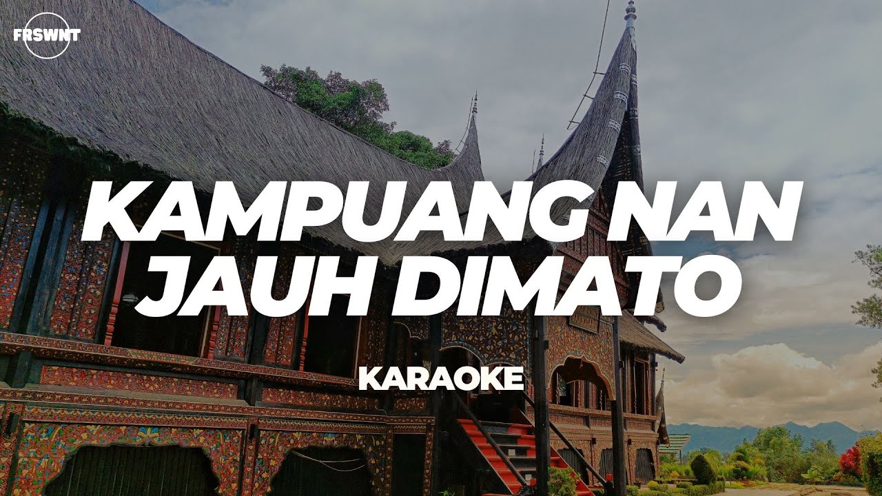 KAMPUANG NAN JAUH DI MATO KARAOKE (FRSWNT) YouTube