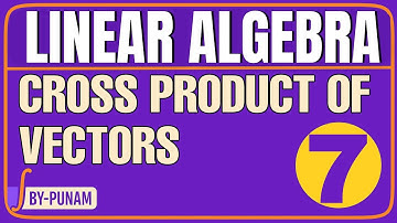 Cross product of vectors (Vector)|LINEAR ALGEBRA|ONE SHOT VIDEO|Solved examples|Career by Punam|