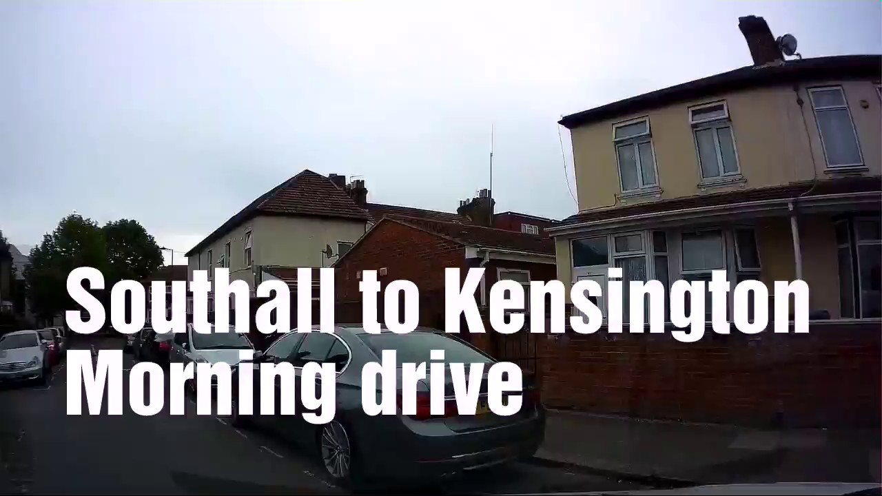 Southall to Kensington, morning drive YouTube