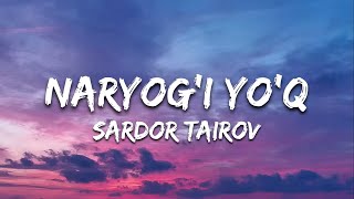 Sardor Tairov - Naryog'i yo'q (Qo'shiq matni)
