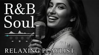 【R&amp;B Soul】Deep Chill Playlist – Smooth Vocals &amp; Soulful Grooves Relax • Study • Focus