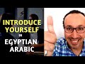 How to Easily Introduce Yourself in Egyptian Arabic in ONLY 5 MINS